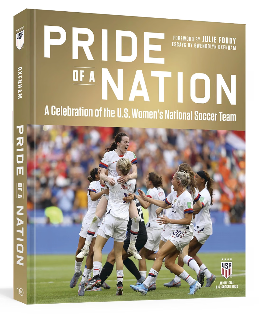 Pride of a Nation: A Celebration of the U.S. Women's National Soccer Team (An Official U.S. Soccer Book)